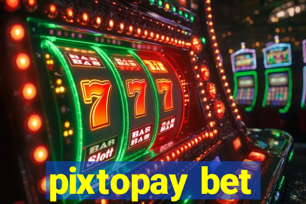 pixtopay bet